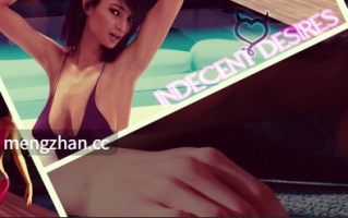 【欧美/3D/SLG/PC/机翻】不雅欲望 - 游戏 Indecent Desires - The Game [v0.30 Alpha] [Vilelab][6.45G]【序号5245】