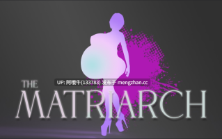【欧美/重口/西瓜肚/SLG/PC/机翻】女族长 The Matriarch [v0.8.2] 【1.13G】【序号6824】