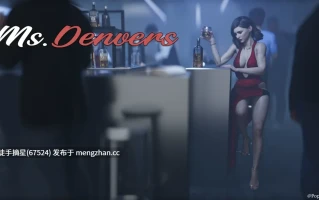 萌站汉化【欧美SLG/AI汉化/乱伦补丁】 Ms.Denvers 0.1.2.5 AI汉化版【PC/4.6G/更新】