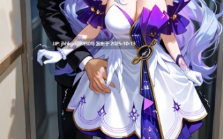 【2d图包】崩铁-知更鸟2集  346p+561P 量大管饱（1.6G）  偶像知更鸟为了男友想退役，要付违约金，被迫开启黄播... 剧情向